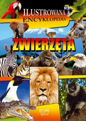 Zwierzęta. Ilustrowana encyklopedia