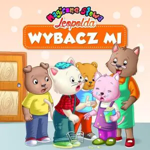 Wybacz mi. Magiczne słowa Leopolda
