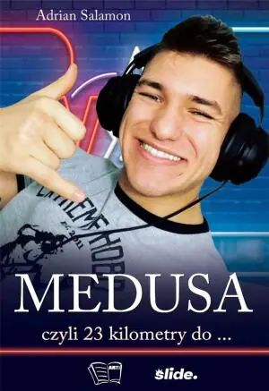 Medusa, czyli 23 kilometry do…