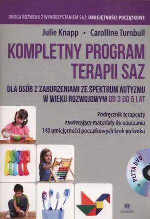 Kompletny program terapii SAZ. Dla osób z zaburzeniami ze spektrum autyzmu w wieku rozwojowym od 3 do 5 lat + CD