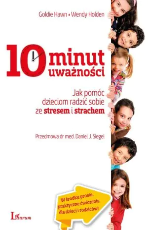 10 minut uważności. Jak pomóc dzieciom...