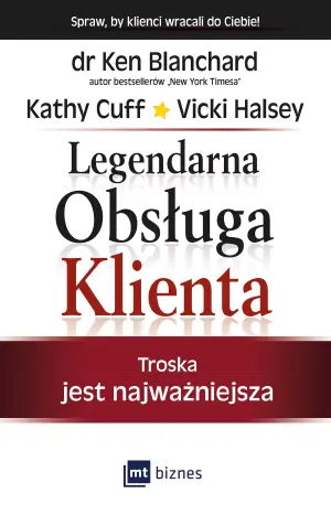 Legendarna obsługa klienta. Troska jest najważniejsza