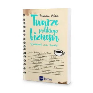 Twarze polskiego biznesu. Rozmowy na kawie