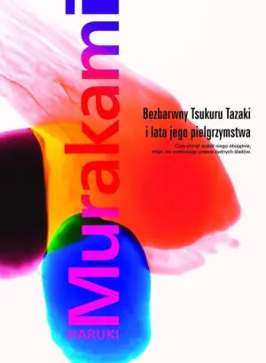 Bezbarwny Tsukuru Tazaki i lata jego pielgrzymstwa