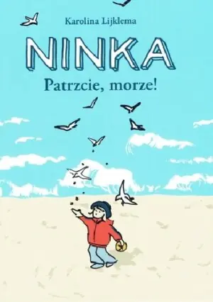 Ninka. Patrzcie, morze!