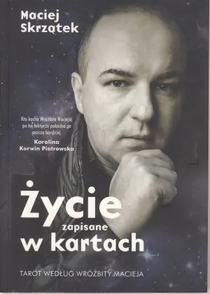 Życie zapisane w kartach. Tarot według wróżbity Macieja