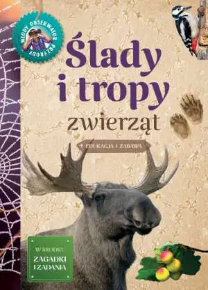 Ślady i tropy zwierząt. Młody obserwator przyrody