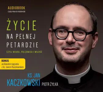 Życie na pełnej petardzie czyli wiara, polędwica i miłość