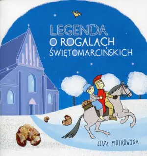 Legenda o rogalach świętomarcińskich