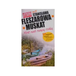 Kolekcja. tom 27. most nad rwącą rzeką