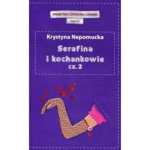Serafina i kochankowie cz.2. Pamiętniki pisane szminką. Tom 21