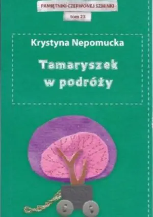 Tamaryszek w podróży. Pamiętniki czerwonej szminki. Tom 23 