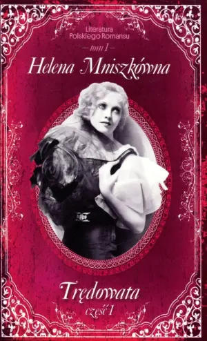 Trędowata. Część 1. Literatura Polskiego Romansu. Tom 1