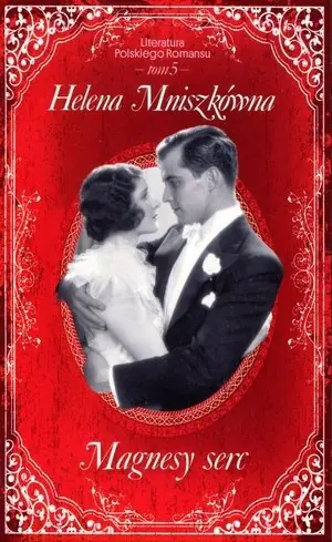 Magnesy serc. Literatura Polskiego Romansu. Tom 5