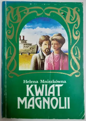 Kwiat magnolii. Literatura Polskiego Romansu. Tom 19