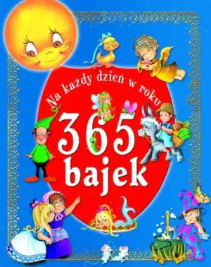 365 bajek na każdy dzień roku