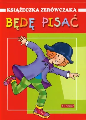 Będę pisać. Książeczka zerówczaka