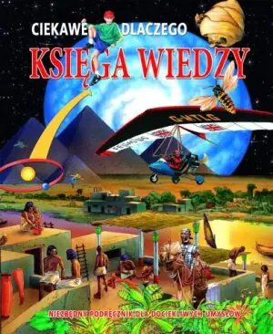Księga wiedzy. Ciekawe dlaczego