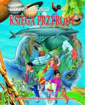 Ciekawe dlaczego Księga przyrody
