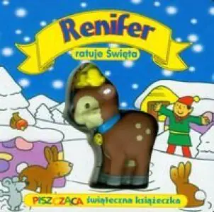 Renifer ratuje Święta. Piszcząca świąteczna książeczka