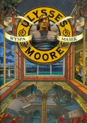 Wyspa masek. Ulysses Moore. Tom 4