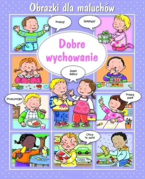 Obrazki dla maluchów - Dobre wychowanie