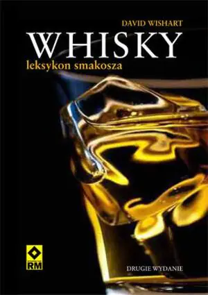 Whisky. Leksykon smakosza Wyd.II RM