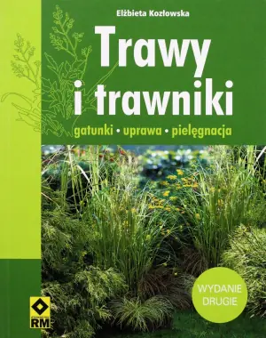Trawy i trawniki. Gatunki, uprawa, pielęgnacja