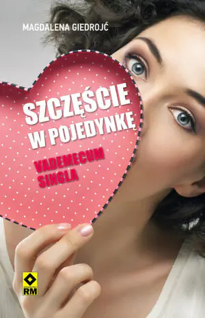 Szczęście w pojedynkę. Vademecum singla