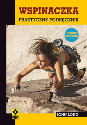 Wspinaczka. Praktyczny podręcznik