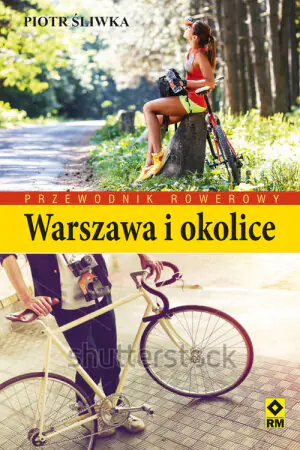 Przewodnik rowerowy. Warszawa i okolice