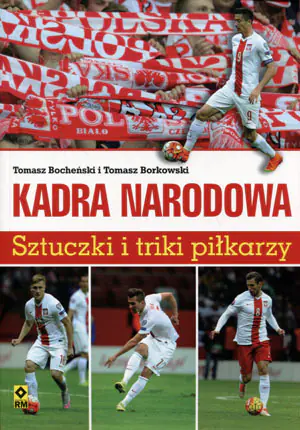 Kadra narodowa. Sztuczki i triki piłkarzy