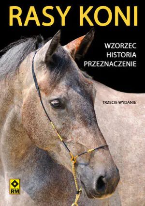 Rasy koni. Wzorzec, historia, przeznaczenie