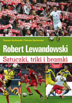 Robert Lewandowski. Sztuczki, triki i bramki