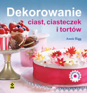 Dekorowanie ciast, ciasteczek i tortów