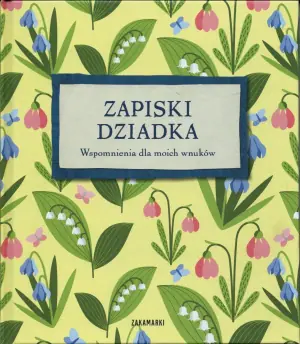 Zapiski dziadka. Wspomnienia dla moich wnuków