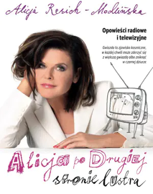 Alicja po drugiej stronie lustra. Opowieści radiowe i telewizyjne