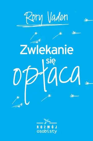 Zwlekanie się opłaca