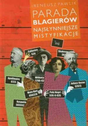 Parada blagierów Najsłynniejsze mistyfikacje