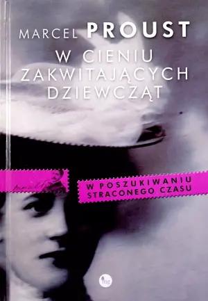 W cieniu zakwitających dziewcząt. W poszukiwaniu straconego czasu. Tom 2