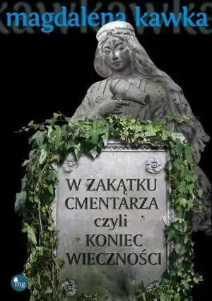W zakątku cmentarza, czyli koniec wieczności