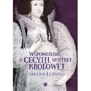 Wspomnienie o Cecylii, smutnej królowej