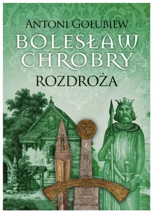 Bolesław Chrobry. Rozdroża