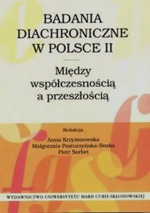 Badania diachroniczne w Polsce 2. Między współczesnością a przeszłością