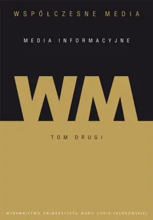 Media informacyjne. Współczesne media. Tom 2