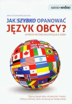 Jak szybko opanować język obcy? Wybierz najlepszą metodę dla siebie