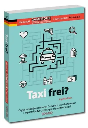 Niemiecki Gamebook z ćwiczeniami. Taxi Frei? Poziom B2