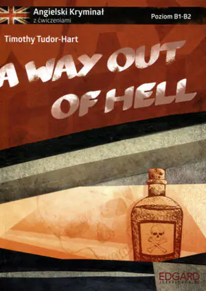 A way out of hell. Angielski kryminał z ćwiczeniami. Poziom B1-B2