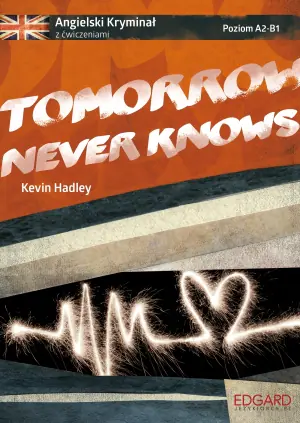 Tomorrow Never Knows. Angielski kryminał z ćwicziczeniami