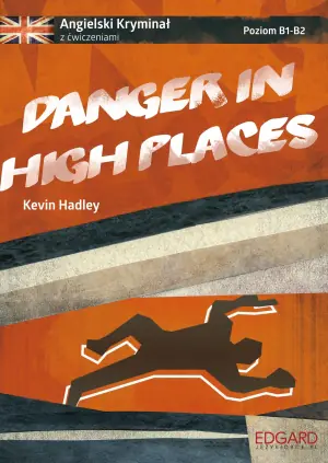 Danger in high places. Angielski kryminał z ćwiczeniami